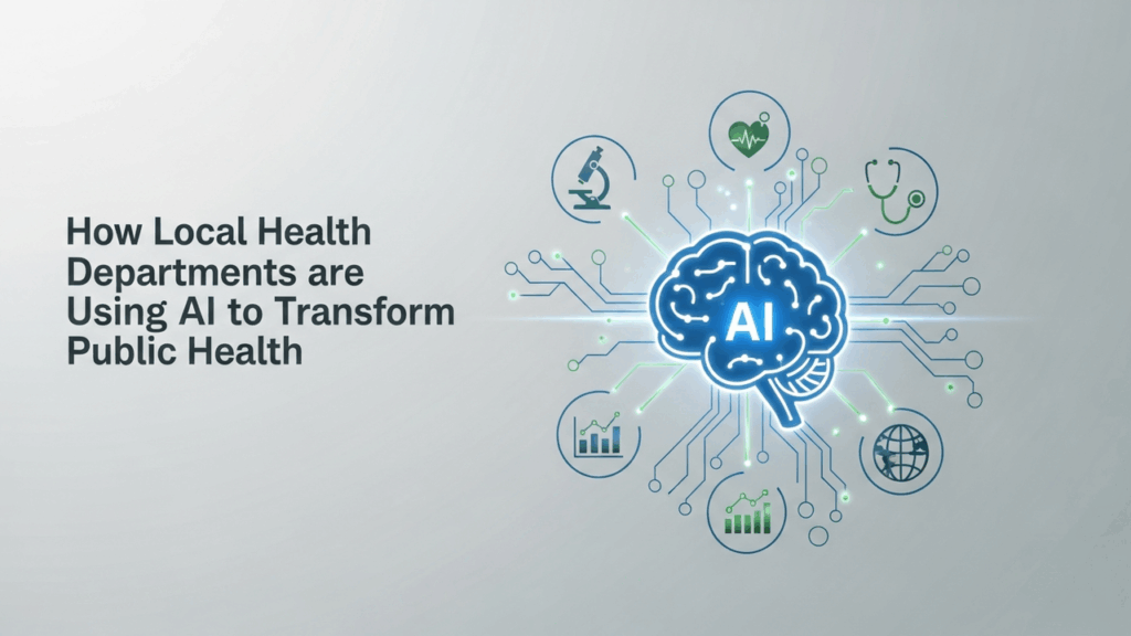 How Local Health Departments are Using AI to Transform Public Health