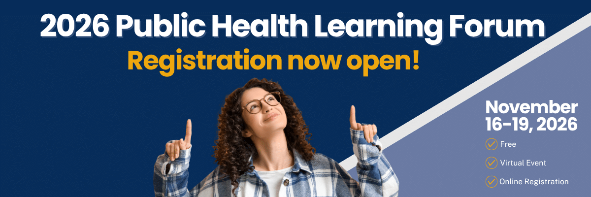 Banner advertising the 2026 Public Health Learning Forum: Registration now open; November 16–19, 2026; free, virtual event with online registration. A woman in plaid shirt points upward.