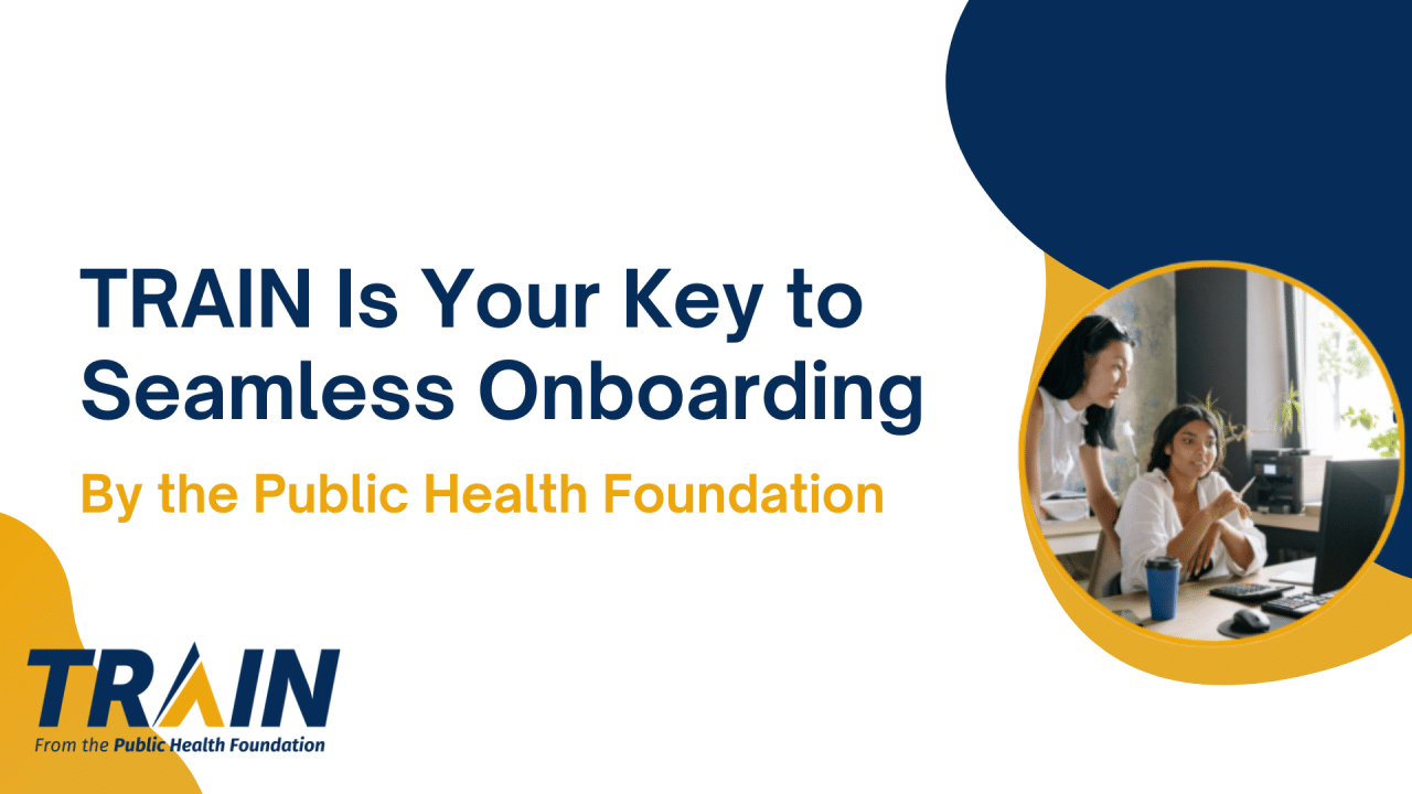 Slide header: 'TRAIN Is Your Key to Seamless Onboarding' by the Public Health Foundation; circular photo of two colleagues.